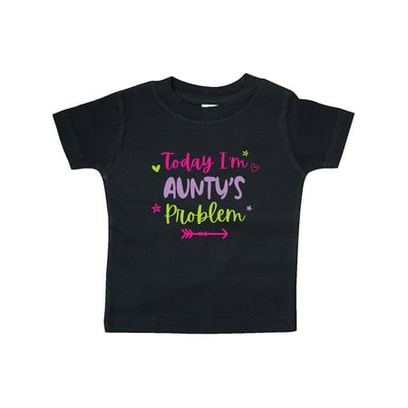 

Inktastic Child Funny Today Im Auntys Problem Gift Baby Girl T-Shirt