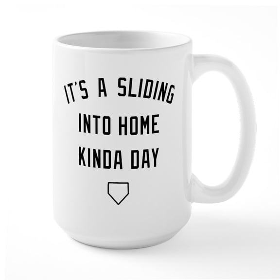CafePress - It's A Sliding Into Home - 15 oz Ceramic Large White Novelty Mug