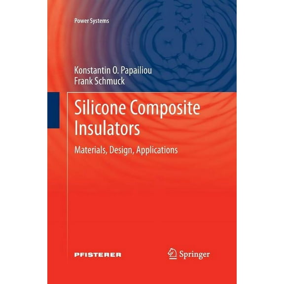 Power Systems Silicone Composite Insulators: Materials, Design, Applications, (Paperback)