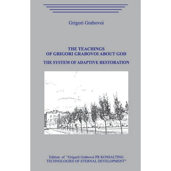 The Teaching of Grigori Grabovoi about God. The System of Adaptive Restoration., (Paperback)