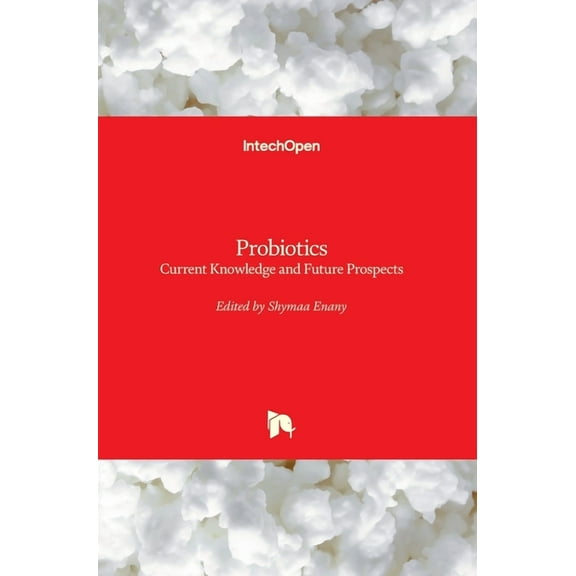 Probiotics: Current Knowledge and Future Prospects (Hardcover)