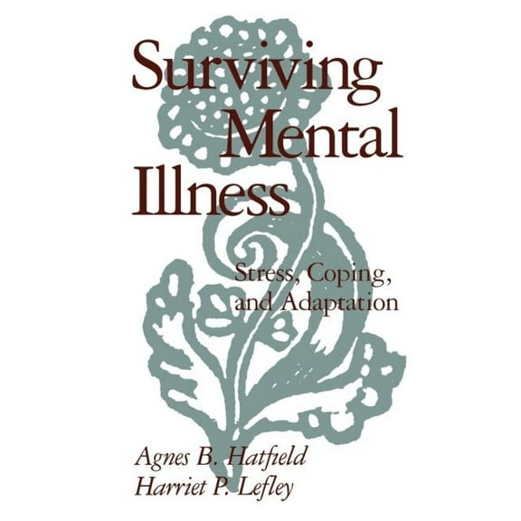 Surviving Mental Illness : Stress, Coping, and Adaptation (Paperback)
