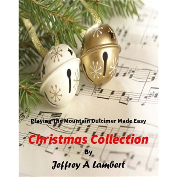 Pre-Owned Playing the Mountain Dulcimer Made Easy Christmas Collection (Paperback) by Jeffrey a Lambert