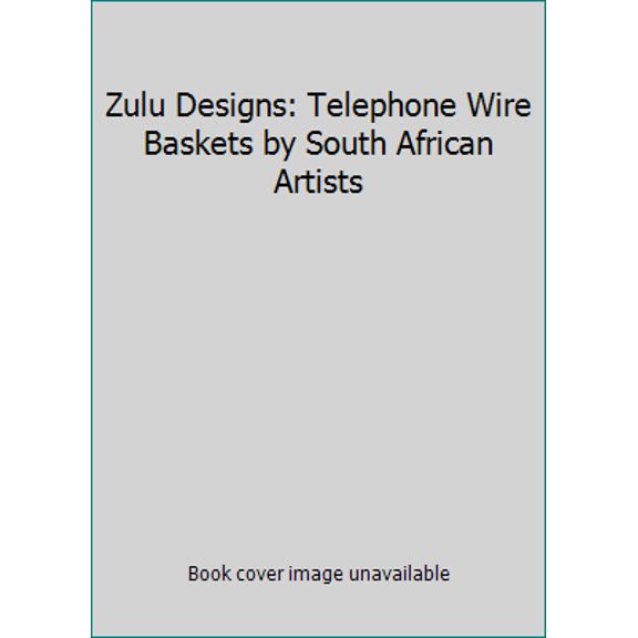 Pre-Owned Zulu Designs: Telephone Wire Baskets by South African Artists (Cards) 0764937820 9780764937828