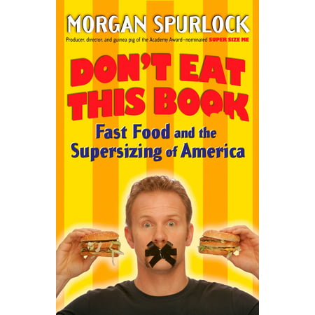 Don't Eat This Book : Fast Food and the Supersizing of (Best Fast Food To Eat On A Diet)