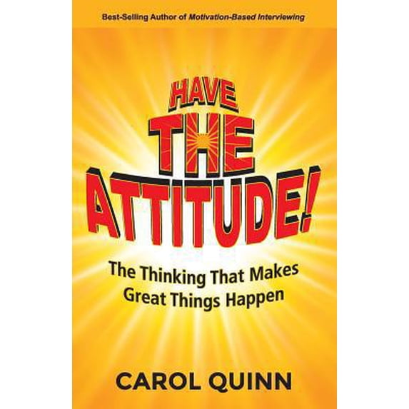 Pre-Owned Have The Attitude: The Thinking That Makes Great Things Happen (Paperback) 0990587614 9780990587613