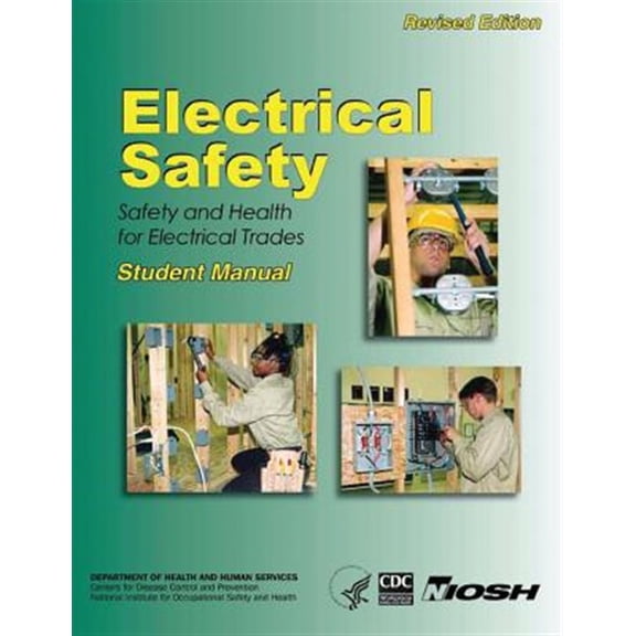 Electrical Safety : Safety and Health for Electrical Trades