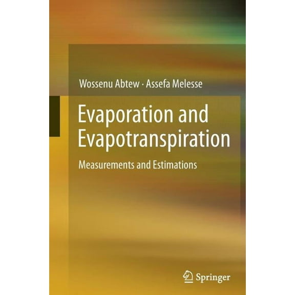 Evaporation and Evapotranspiration: Measurements and Estimations, (Paperback)