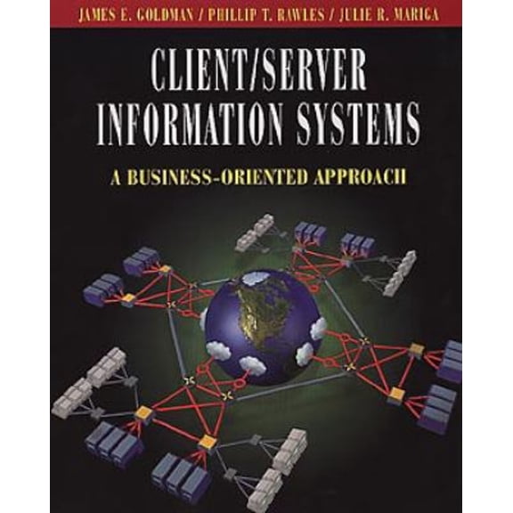 Pre-Owned Client/Server Information Systems: A Business-Oriented Approach (Paperback) 0471296546 9780471296546