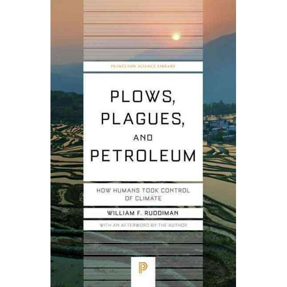 Plows, Plagues, and Petroleum, William F. Ruddiman Paperback