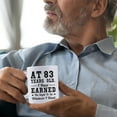 thumbnail image 4 of 83rd Birthday Gifts for Men Women - AT 83 Years Old I Have Earned The Right To Do Whatever I Want Mug - 83 Birthday Gift for Dad Mom Husband Wife Brother Sister Uncle Grandpa Friend - 11 oz Coffee Mug, 4 of 6