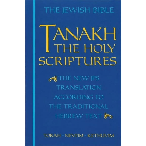 Tanakh-TK: The Holy Scriptures, the New JPS Translation According to the Traditional Hebrew Text, (Hardcover)
