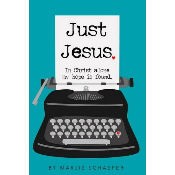 Just Jesus: In Christ alone my hope is found, (Paperback)