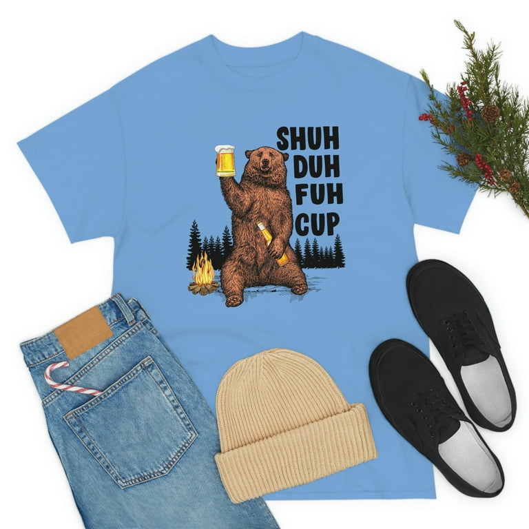 Vintage Funny Bear Drinking Beer Shirt - Shuh Duh Fuh Cup T-Shirt Vintage Funny Bear Drinking Beer Shirt - Shuh Duh Fuh Cup T-Shirt
