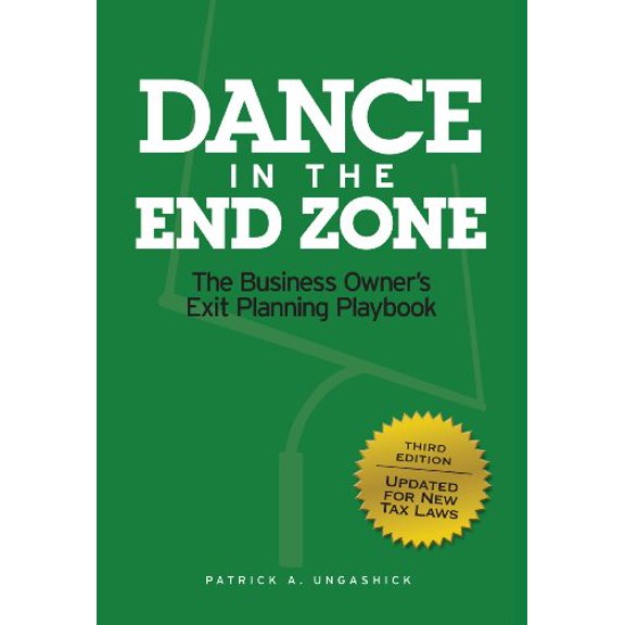 Pre-Owned Dance In the End Zone: The Business Owner's Exit Planning Playbook (New Edition) (Hardcover) 1610053656 9781610053655