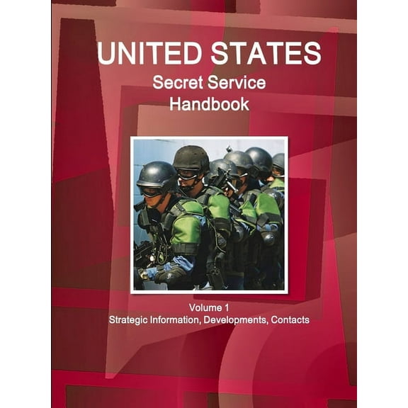 US Secret Service Handbook Volume 1 Strategic Information, Developments, Contacts (Paperback)