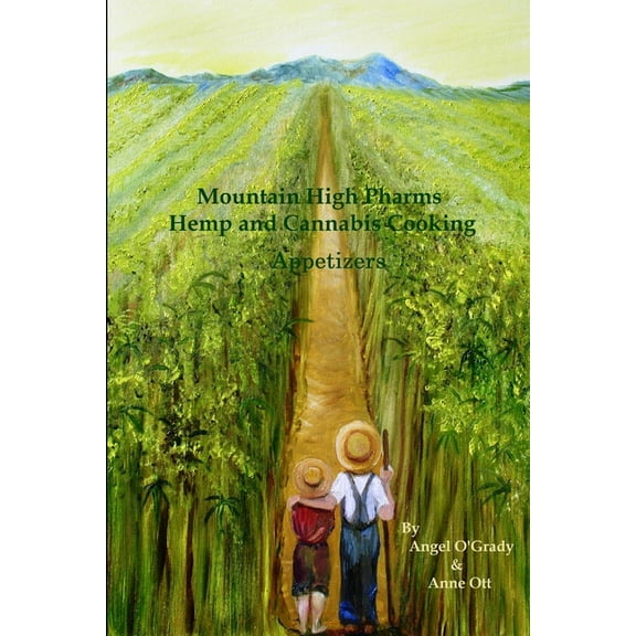 Mountain High Pharms Hemp and Cannabis Appetizers, (Paperback)