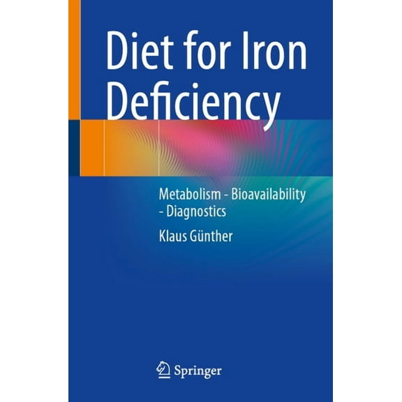 Diet for Iron Deficiency: Metabolism - Bioavailability - Diagnostics, (Paperback)