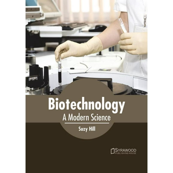 Biotechnology: A Modern Science, (Hardcover)