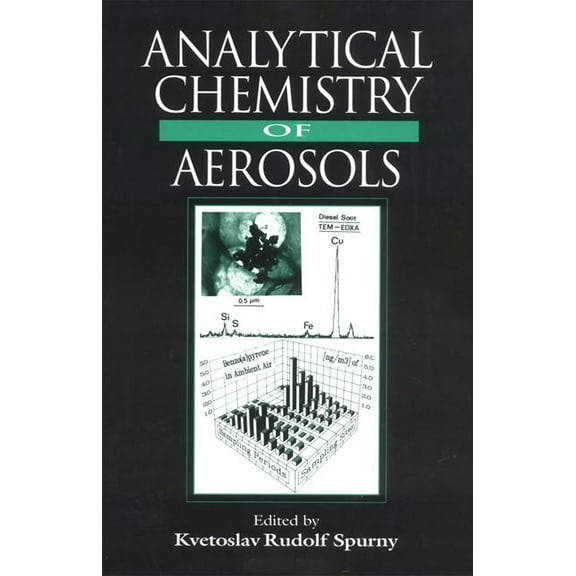 Analytical Chemistry of Aerosols: Science and Technology, (Hardcover)