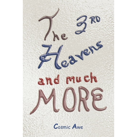 The 3rd Heavens and Much MORE, (Paperback)