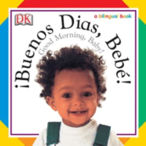 Pre-Owned Buenos Dias, Bebe! / Good Morning, Baby! (Board book) 0756604370 9780756604370