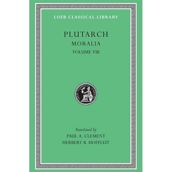 Loeb Classical Library: Moralia, Volume VIII: Table-Talk, Books 1-6 (Hardcover)