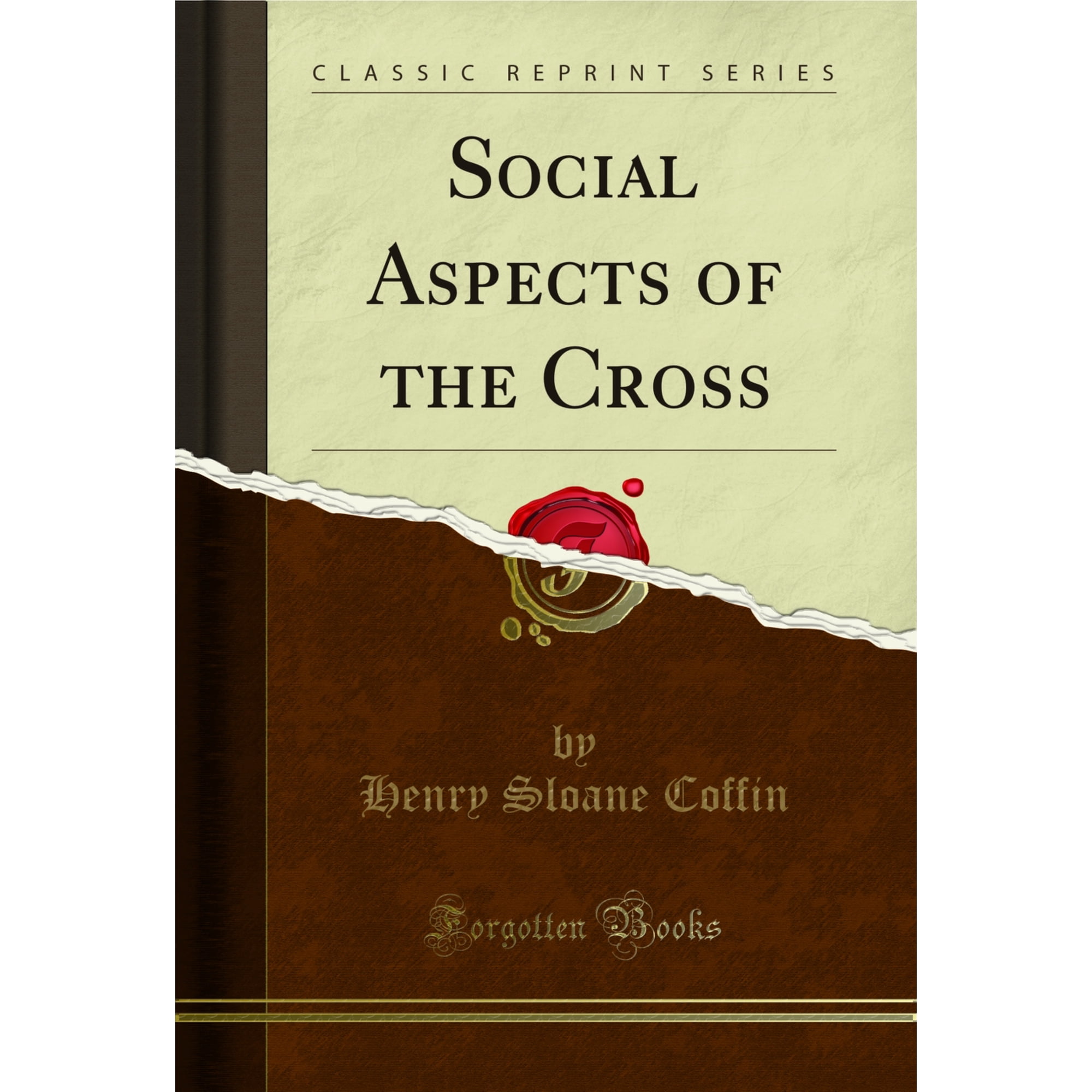 Social Aspects of the Cross (Classic Reprint)