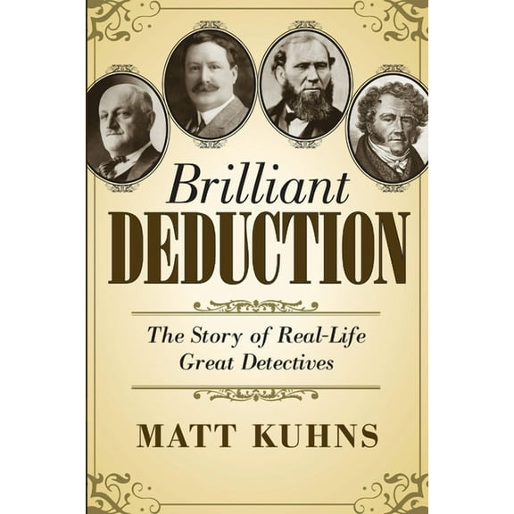 Brilliant Deduction: The Story of Real-Life Great Detectives (Paperback)