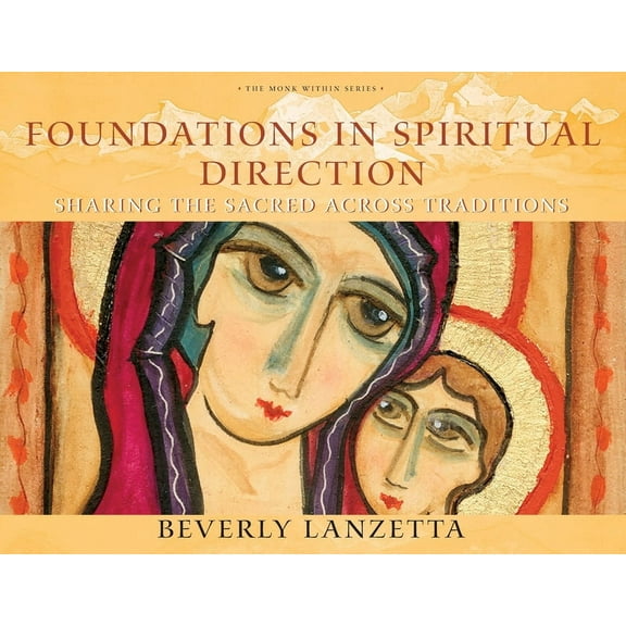 Foundations in Spiritual Direction: Sharing the Sacred Across Traditions, (Paperback)