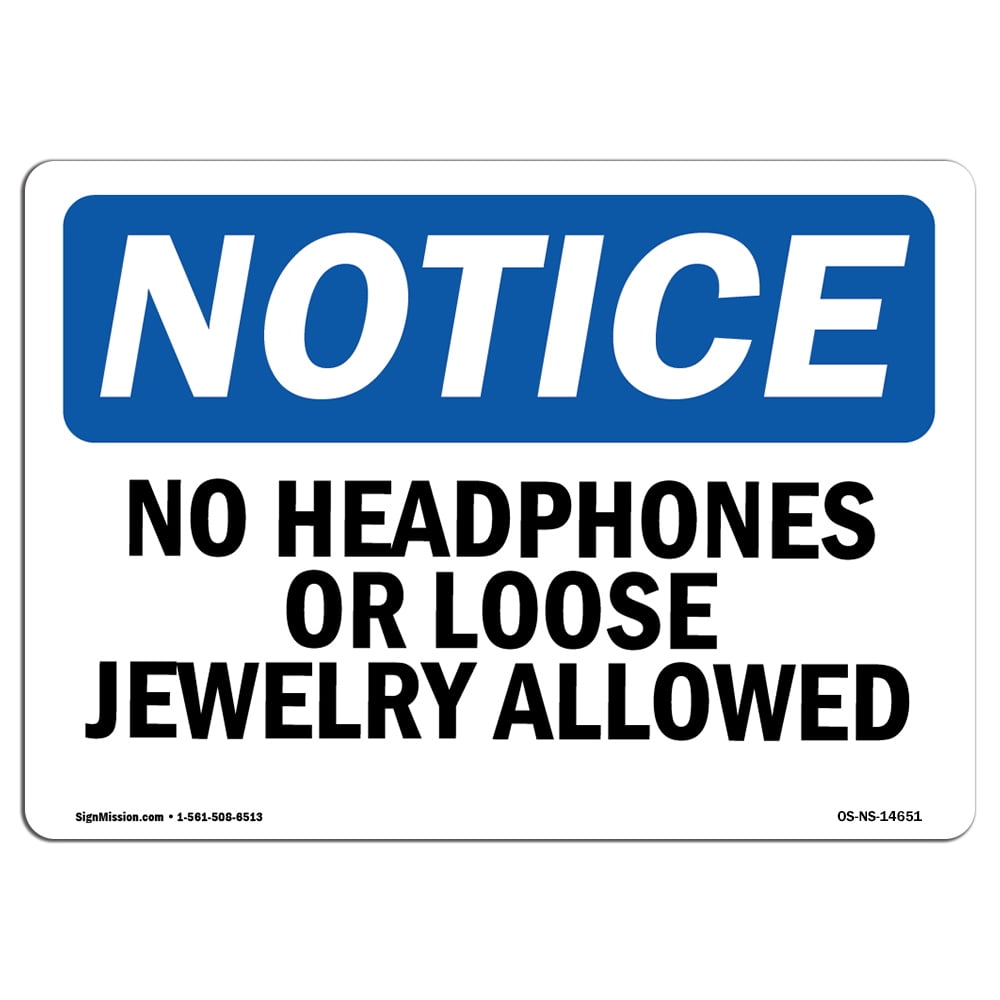 OSHA Notice No Headphones Or Loose Jewelry Allowed Sign Heavy Duty