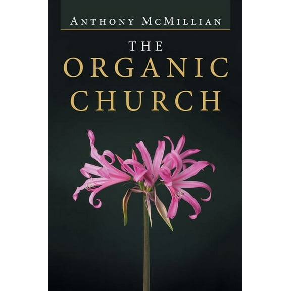 The Organic Church (Paperback)