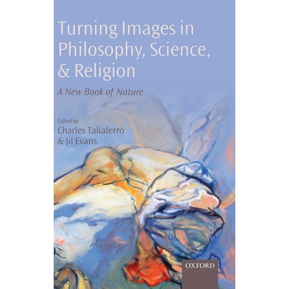 Turning Images in Philosophy, Science, and Religion: A New Book of Nature, (Hardcover)