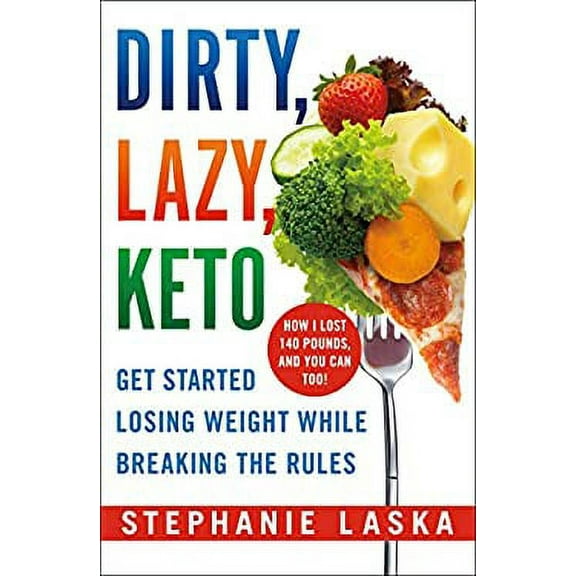 Pre-Owned Dirty, Lazy Keto : Get Started Losing Weight While Breaking the Rules 9781250621092