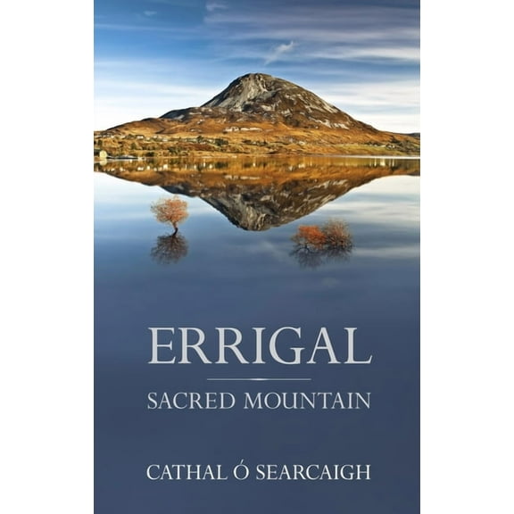 Errigal: Sacred Mountain, (Hardcover)