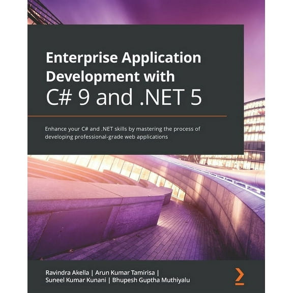 Enterprise Application Development with C# 9 and .NET 5: Enhance your C# and .NET skills by mastering the process of dev, (Paperback)