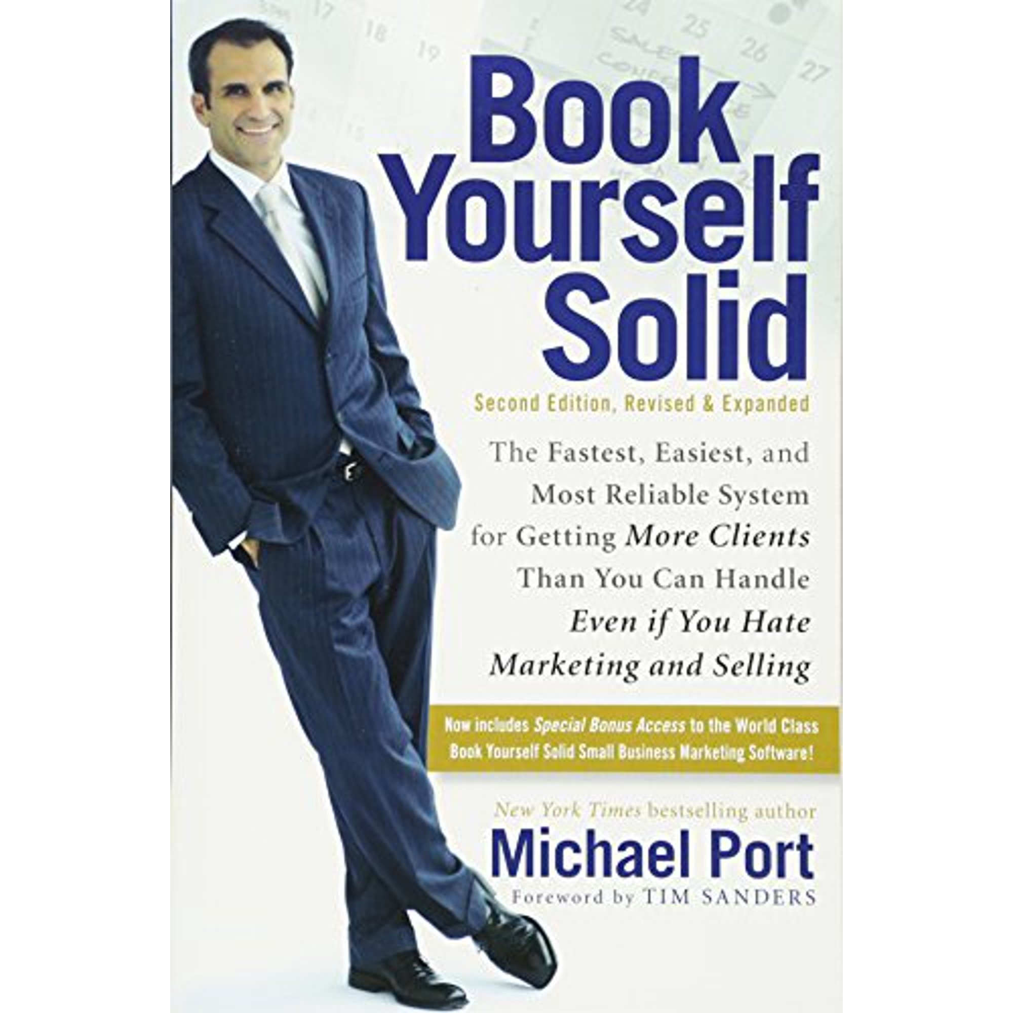 Book Yourself Solid: The Fastest, Easiest, and Most Reliable System for Getting More Clients Than You Can Handle Even If You Hate Marketing and Selling