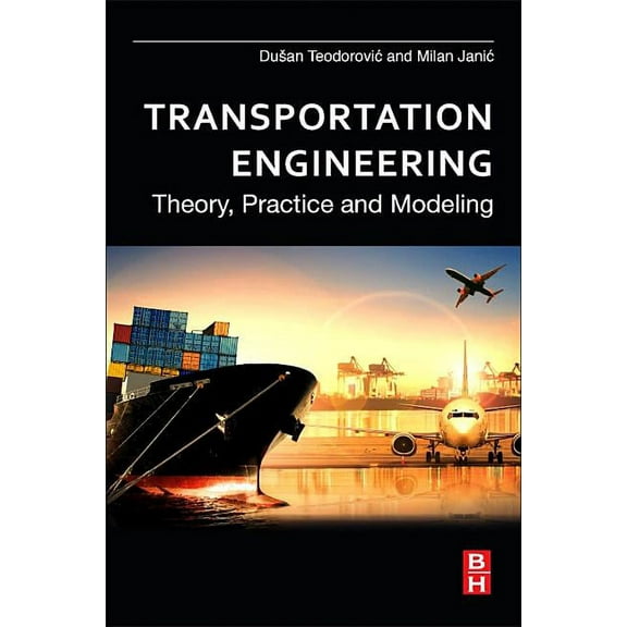 Transportation Engineering: Theory, Practice and Modeling, (Paperback)