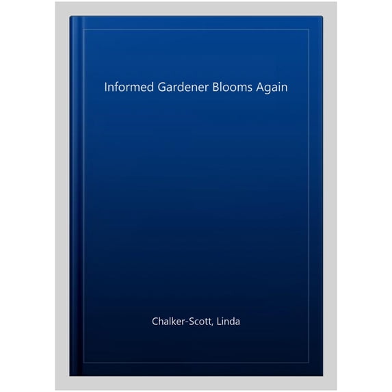 Pre-Owned The Informed Gardener Blooms Again (Paperback) 0295990015 9780295990019