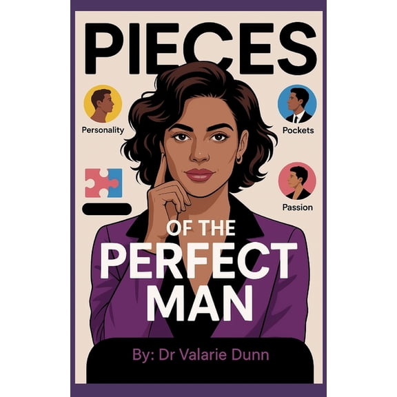 Pieces of the Perfect Man: A Woman's Guide to Peace vs. A Piece, (Paperback)