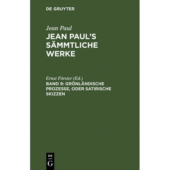Jean Paul's SÃ¤mmtliche Werke, Band 9, GrÃ¶nlÃ¤ndische Prozesse, oder Satirische Skizzen, (Hardcover)