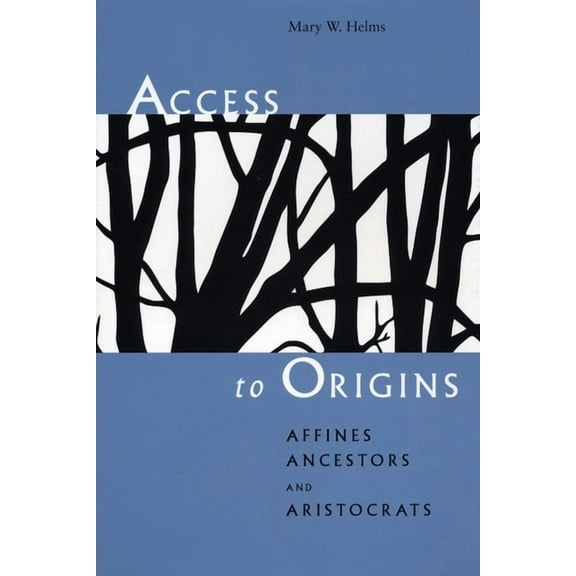 Access to Origins: Affines, Ancestors, and Aristocrats, (Paperback)