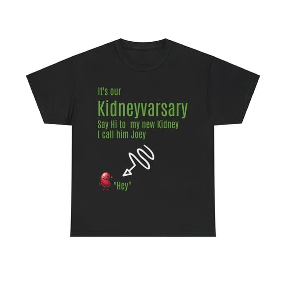It's Our Kidneyversary, Kidney Anniversary, Unisex Heavy Cotton Tee