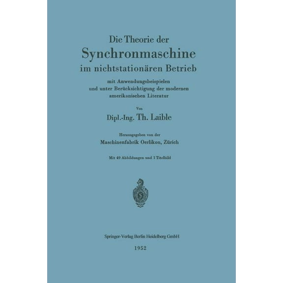 Die Theorie Der Synchronmaschine Im NichtstationÃ¤ren Betrieb: Mit Anwendungsbeispielen Und Unter BerÃ¼cksichtigung Der Mo, (Paperback)