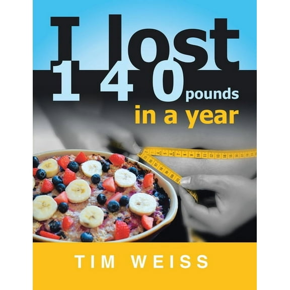 I Lost 140 Pounds in a Year, (Paperback)