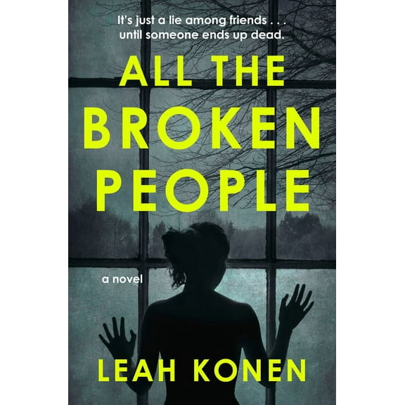 All the Broken People (Hardcover) by Leah Konen