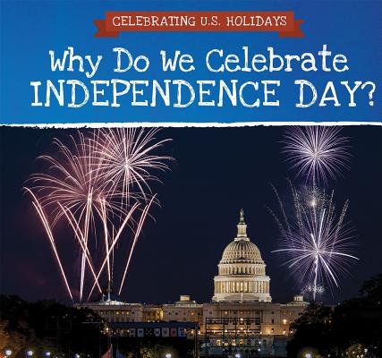 Why Do We Celebrate Independence Day? - Walmart.com