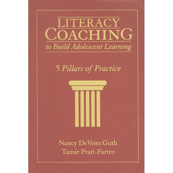 Literacy Coaching to Build Adolescent Learning: 5 Pillars of Practice, (Hardcover)