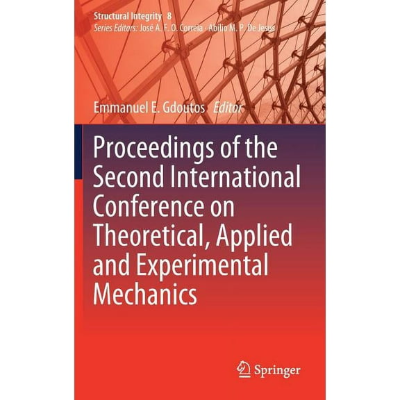 Structural Integrity Proceedings of the Second International Conference on Theoretical, Applied and Experimental Mechanics, Book 8, (Hardcover)