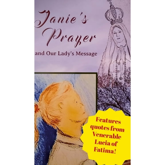 Janie's Prayer: and Our Lady's Message, (Hardcover)